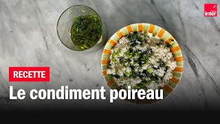 Le condiment de poireau  Les recettes de FrançoisRégis Gaudry [upl. by Anyale]