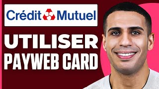 Comment Utiliser Payweb Card Crédit Mutuel  2024 [upl. by Zeitler]