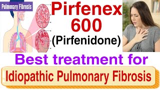 Pirfenex 600mg Pirfenidone  Idiopathic Pulmonary Fibrosis  UsageDosageSide effectsPrecautions [upl. by Annaiel]