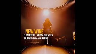 NEW WINE  El Espíritu y la novia dicen ven 😭😭 TE DAMOS TODA GLORIA DIOS [upl. by Sanjiv]