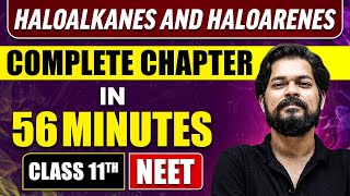 HALOALKANES AND HALOARENES in 56 Minutes  Full Chapter Revision  Class 12th NEET [upl. by Giulio]