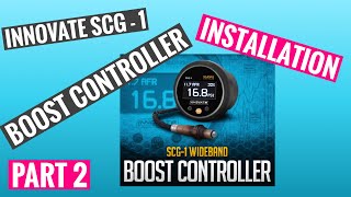 Innovate SCG 1 Boost Controller  Overview Installation and Set up Turbo newedgemustang Boost [upl. by Selena]