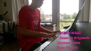 Wielka Miłość Seweryn Krajewski z filmu Uprowadzenie Agaty Piano Cover [upl. by Kallman]