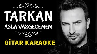 Asla Vazgeçemem  Gitar Karaoke [upl. by Renita695]