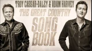 Troy CassarDaley amp Adam Harvey  Good Hearted Woman [upl. by Alleber]