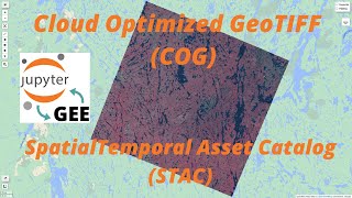 GEE Tutorial 44  How to use Cloud Optimized GeoTIFF COG and SpatioTemporal Asset Catalog STAC [upl. by Cocks]