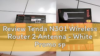 Review Tenda N301 Wireless Router 2 Antenna  White Promo spesial [upl. by Varden]