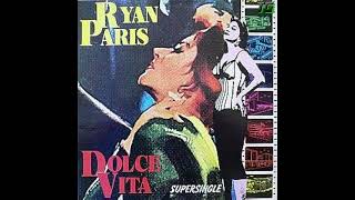 Ryan Paris  Dolce Vita [upl. by Acinor]