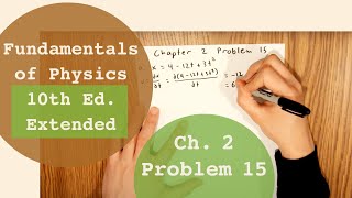 Fundamentals of Physics 10th Extended WalkerHallidayResnick Chapter 2 Problem 15 Solution [upl. by Nolyarb983]