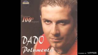 Dado Polumenta  Kad pijem  Audio 2005 [upl. by Nylecsoj]