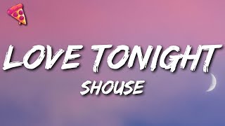 Shouse  Love Tonight Lyrics  All I need is your love tonight [upl. by Bathilda]