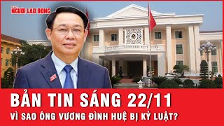 Thời sự sáng ngày 2211 Ông Vương Đình Huệ vi phạm gì mà bị Bộ Chính trị kỷ luật cảnh cáo [upl. by Grail]