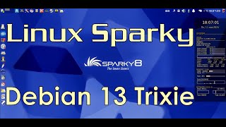 LINUX SPARKY 8 XFCE DEBIAN 13 TRIXIE VS LINUX MX234 XFCE DEBIAN 128 BOOKWORM  11112024 [upl. by Trauner861]