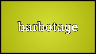 Barbotage Meaning [upl. by Gorga775]