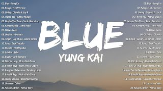 Blue  Yung Kai💗Best OPM Tagalog Love Songs With Lyrics💗OPM Trending 2024 Playlist vol2 opmsongs [upl. by Nireil318]