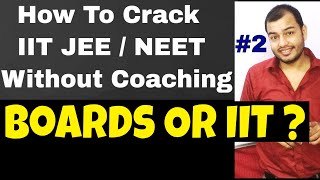 How To Crack IIT Without Coaching 2  BOARDS Or IIT JEE  NEET without Coaching [upl. by Terence640]