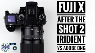 Fuji X After The Shot 2 Converting Raw Iridient X Transformer vs Adobe DNG [upl. by Gnek]