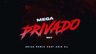 MEGA PRIVADO 😈 RKT  BRIAN REMIX ✘ CRIS DJ [upl. by Fiora]