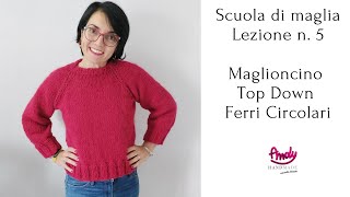 Tutorial Maglione Francy Top Down Easy Scuola Ferri Circolari n 5 [upl. by Ahsian940]