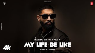 MY LIFE BE LIKE Official Music Video PARMISH VERMA  SIMAR KAUR  STARBOY X  TSERIES [upl. by Ramej]