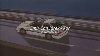 Emir Can İğrek  Kor Speed Up Version [upl. by Gavrilla]