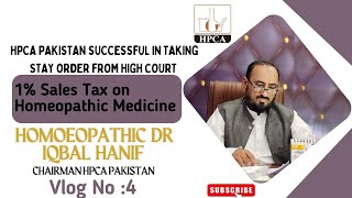 1 Sales Tax on Homoeopathic Medicine  Chairman HPCA Pakistan  Dr Iqbal Hanif [upl. by Theresa]