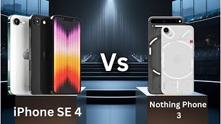 iPhone SE 4 Vs Nothing Phone 3 Which One is Better [upl. by Mikael]