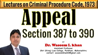 Appeal under CrPC Part V  Section 387 to 390 of CrPC  Lectures on Criminal Procedure Code 1973 [upl. by Gefen225]