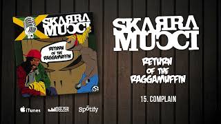 Skarra Mucci  Complain Official Audio [upl. by Petulia]