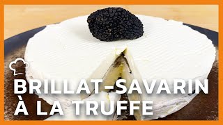 BrillatSavarin à la truffe  Recette FoodCuisine [upl. by Cresa944]