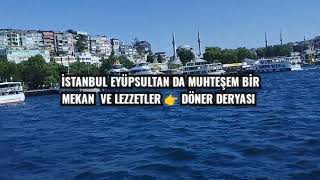 İSTANBUL EYÜPSULTAN DA DÖNER DERYASI [upl. by Elga]