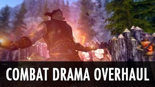 Skyrim Mod Combat Drama Overhaul [upl. by Frendel]