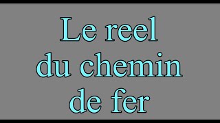 Le reel du chemin de fer officiel [upl. by Neillij407]