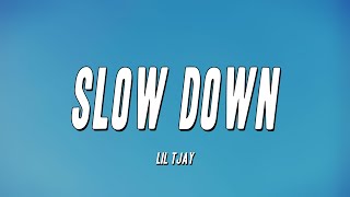 Lil Tjay  Slow Down Lyrics [upl. by Ferdinand]