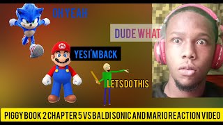 Piggy Book 2 Chapter 5 Vs Baldi sonic and Mario Reaction Video [upl. by Niamjneb501]