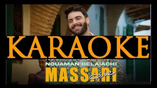 Nouaman Belaiachi  Massari  INSTRUMENTAL KARAOKE  نعمان بلعياشي  مصاري [upl. by Zeta719]