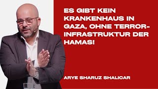 Es gibt kein Krankenhaus in Gaza ohne Terrorinfrastruktur der Hamas  Arye Sharuz Shalikar [upl. by Kelcy]