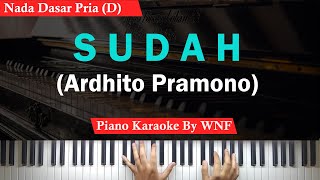 Ardhito Pramono  Sudah Karaoke Male Key  Piano Karaoke [upl. by Einavoj]