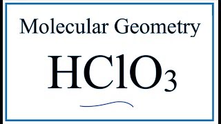 HClO3 Molecular Geometry  Shape and Bond Angles [upl. by Proudfoot]