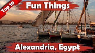 Top 10 Best Things To Do In Alexandria Egypt [upl. by Enner]