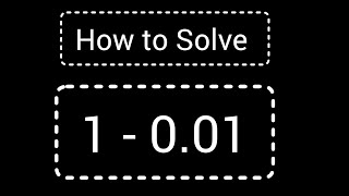 1001 How to Solve 1 minus 001How to Subtract a Decimal from a Whole Number 1 001 [upl. by Aerdnaid]