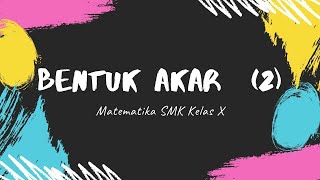 Matematika SMK Kelas 10  BENTUK AKAR Part 2Merasionalkan Penyebut Bentuk Akar [upl. by Melia689]