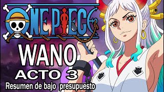 Resumiendo ONE PIECE  WANO ACTO 3 Parte 1 [upl. by Snej]