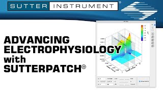 SutterPatch Software Advancing Electrophysiology Research [upl. by Moina]