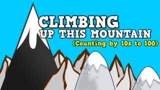 Climbing Up This Mountain Counting by 10s up to 100 [upl. by Ecnahc]