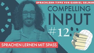 Die Macht von COMPELLING INPUT beim Sprachen lernen  Tipps eines Polyglotten [upl. by Ynnot]