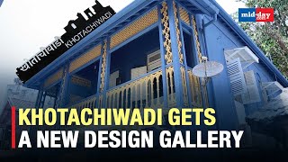 Khotachiwadi Gets A New Design Gallery At 47A amp A PopUp Event To Welcome It [upl. by Amarette119]