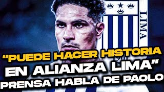 quotPUEDE HACER HISTORIAquot Prensa Peruana OPINA del FICHAJE de Paolo Guerrero a Alianza Lima [upl. by Francisco]