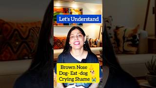 Mastering English Idioms BrownNose DogEatDog amp Crying Shame Explainedquot ytshortsindia ytshorts [upl. by Iiette629]