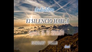 EL SILENCIO HABLA AUDIOLIBROCAPITULO 3  ECKHART TOLLE [upl. by Ayam]